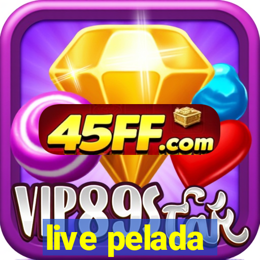 live pelada